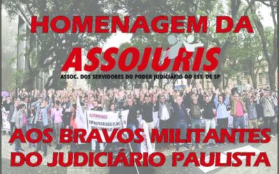 Homenagem da ASSOJURIS aos bravos militantes do Judiciário Paulista