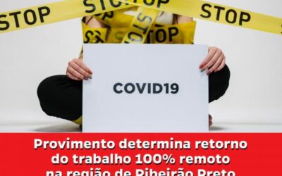 Provimento determina retorno do trabalho 100% remoto na região de Ribeirão Preto