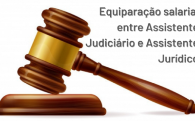 Equiparação salarial entre Assistente Judiciário e Assistente Jurídico