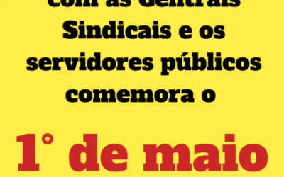 1º de maio – Parabéns pelo seu dia, TRABALHADOR