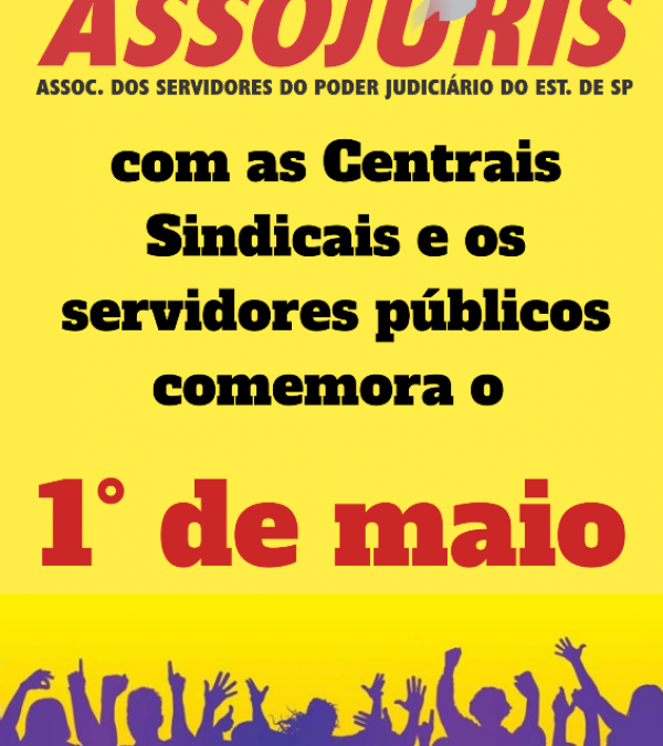 1º de maio – Parabéns pelo seu dia, TRABALHADOR