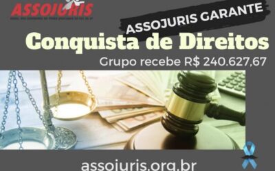 CONQUISTA DE DIREITOS – EFETIVA JUSTIÇA – GRUPO RECEBE R$ 240.627,67
