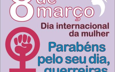 8 de março – Dia Internacional da Mulher