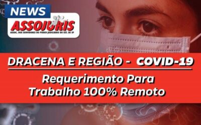 ASSOJURIS oficia ao TJSP para que servidores de Dracena e região realizem expediente 100% remoto