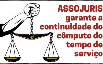 ASSOJURIS garante a continuidade do cômputo do tempo de serviço aos seus associados