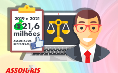 BALANÇO JURÍDICO – Direitos garantidos geram R$ 21,6 milhões a associados