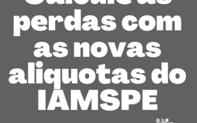 Calculadora de perdas com as novas alíquotas IAMSPE
