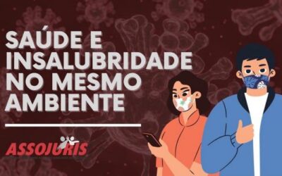 Saúde e Insalubridade no mesmo ambiente