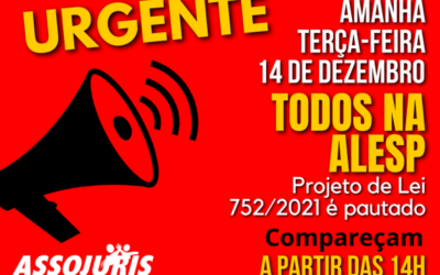 URGENTE! Amanhã, terça-feira, 14 de dezembro, TODOS NA ALESP