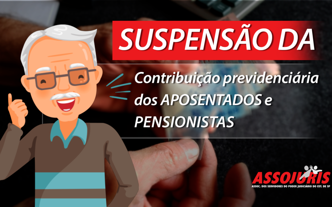 SUSPENSÃO CONFISCO – APOSENTADO/PENSIONISTA – ASSOJURIS ESCLARECE