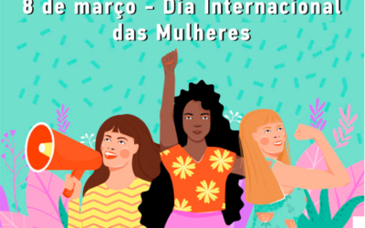 8 de março – Dia Internacional da Mulher