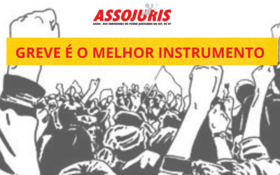 ASSOJURIS ORIENTA SERVIDORES – AUSÊNCIA DE CONTRAPARTIDA – GREVE DEVE SER A ALTERNATIVA