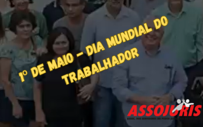 1º DE MAIO – DIA MUNDIAL DO TRABALHADOR