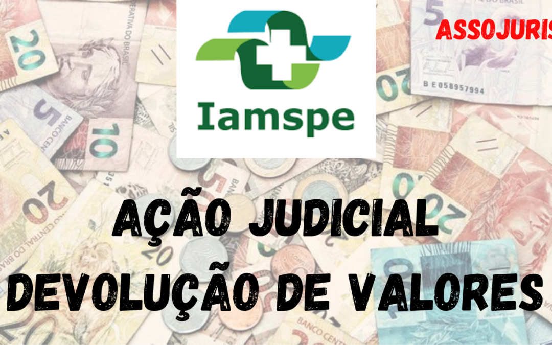 MEDIDA JUDICIAL – DEVOLUÇÃO DE VALORES – IAMSPE