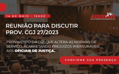 Corregedoria Geral da Justiça- Oficiais de Justiça – Reunião para discutir Prov. CGJ 27/2023