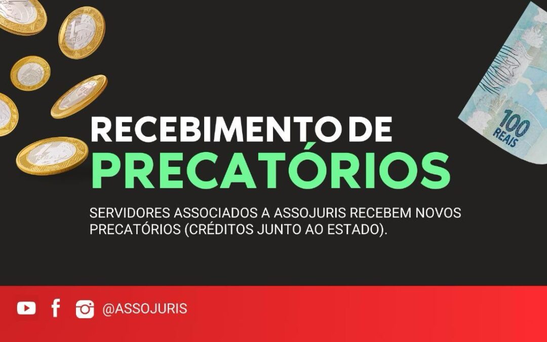 Pagamentos de RPVs/Precatórios – Assojuris – Novo Grupo de Servidores Contemplados