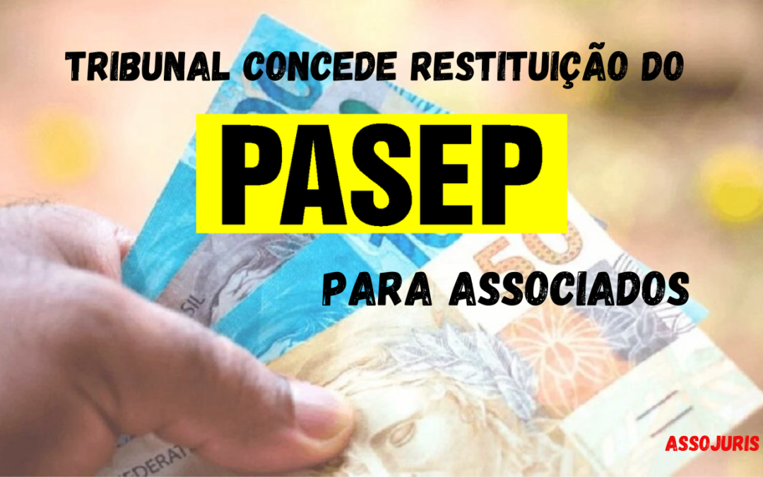 Tribunal concede restituição do PASEP para associados