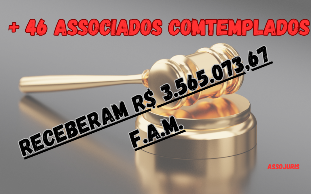 FAM – Precatórios- 46 Associados da Assojuris – R$ 3.565.073,67