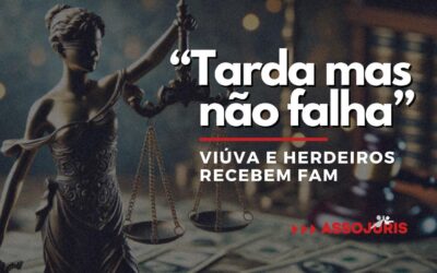 “Tarda Mas Não Falha” – Viúva e herdeiros recebem Fam – Assojuris A expressão, “a justiça tarda, mas não falha” é bem apropriada para casos como este