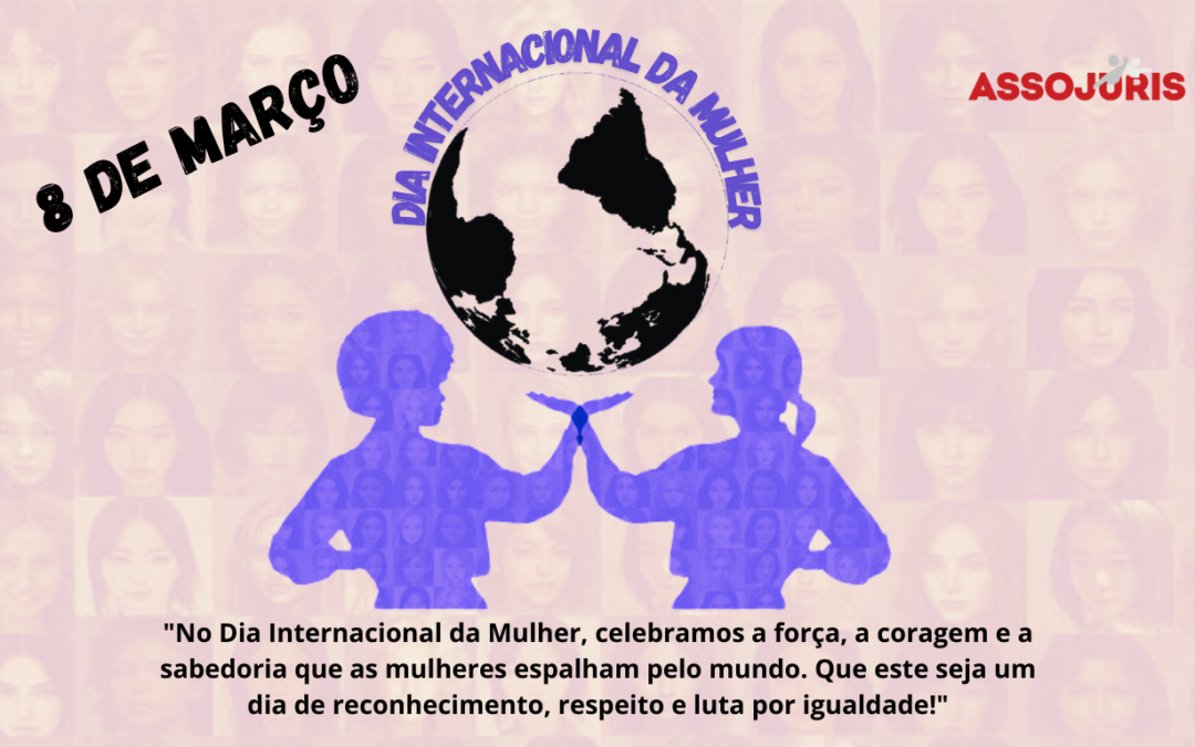 8 de março – Dia internacional da mulher