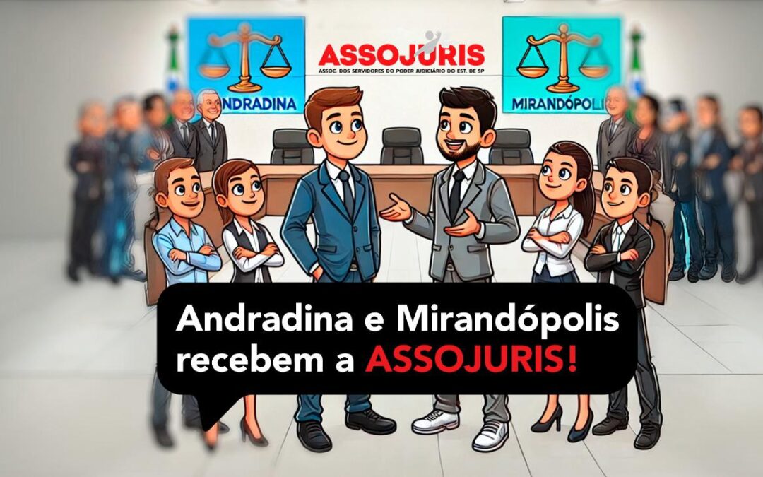 Andradina e Mirandópolis – Judiciários mobilizados pela Assojuris