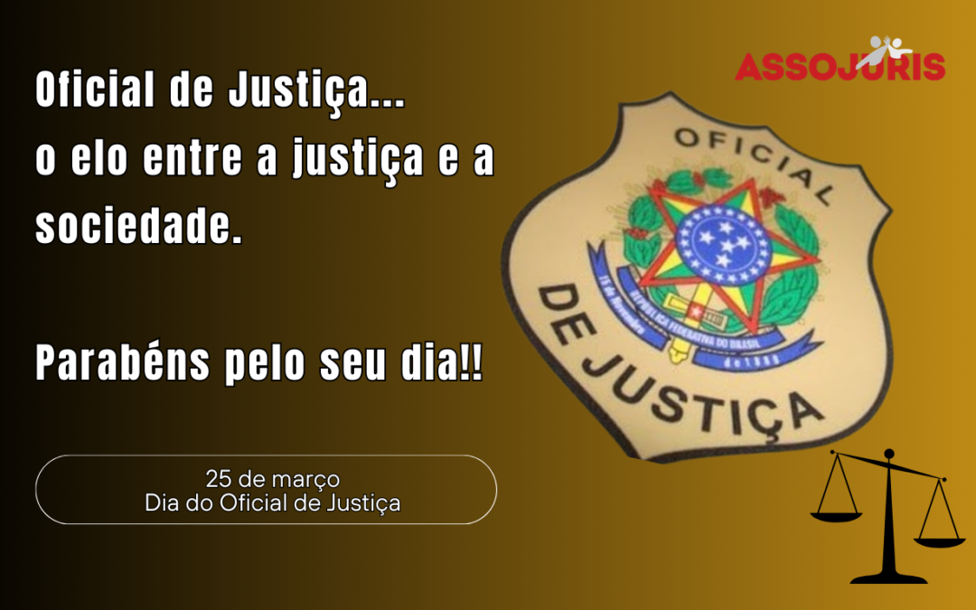25 de março – Dia do Oficial de Justiça
