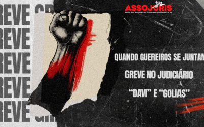Quando Guerreiros se Juntam – Greve no Judiciário – “Davi” e “Golias”