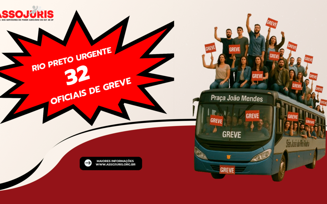 Greve no Judiciário – Adesão dos Oficiais de Justiça de Rio Preto Associados à Assojuris é Grande