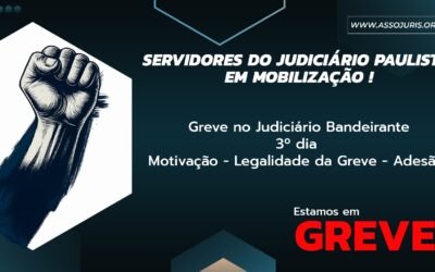 Greve no Judiciário Bandeirante – 3ºdia – Motivação- Legalidade da Greve – Adesão
