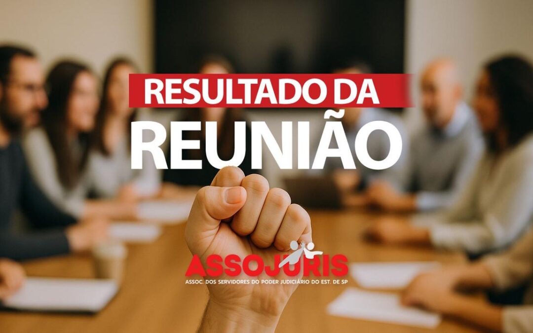 ⁠Judiciários em Estado de Greve – Contraproposta do TJ/SP – Assembleia Geral 02 de Julho