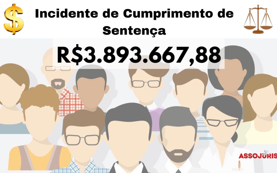 R$3.883.667,88 – Cumprimento de Sentença – Departamento Jurídico- Assojuris